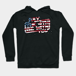 july the 4th be with you usa Hoodie